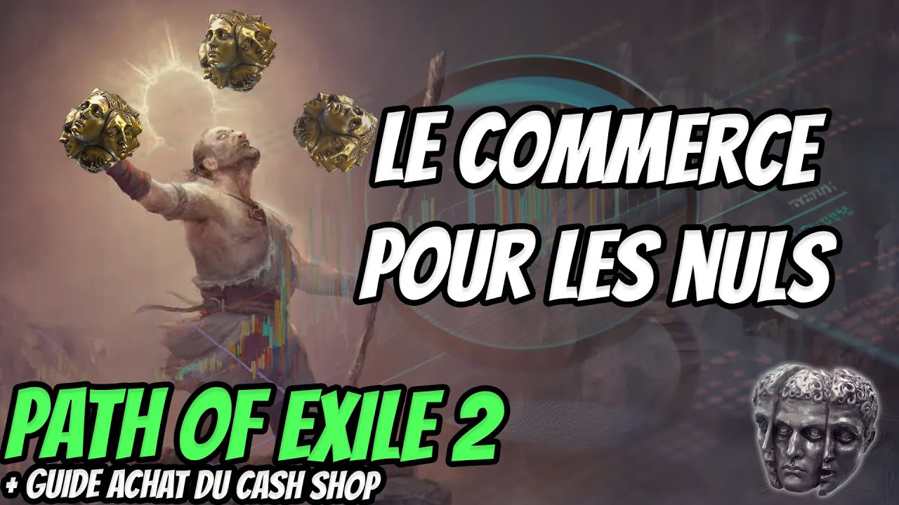 Comment maîtriser le commerce (HDV, shop, échanges) sur PATH OF EXILE 2