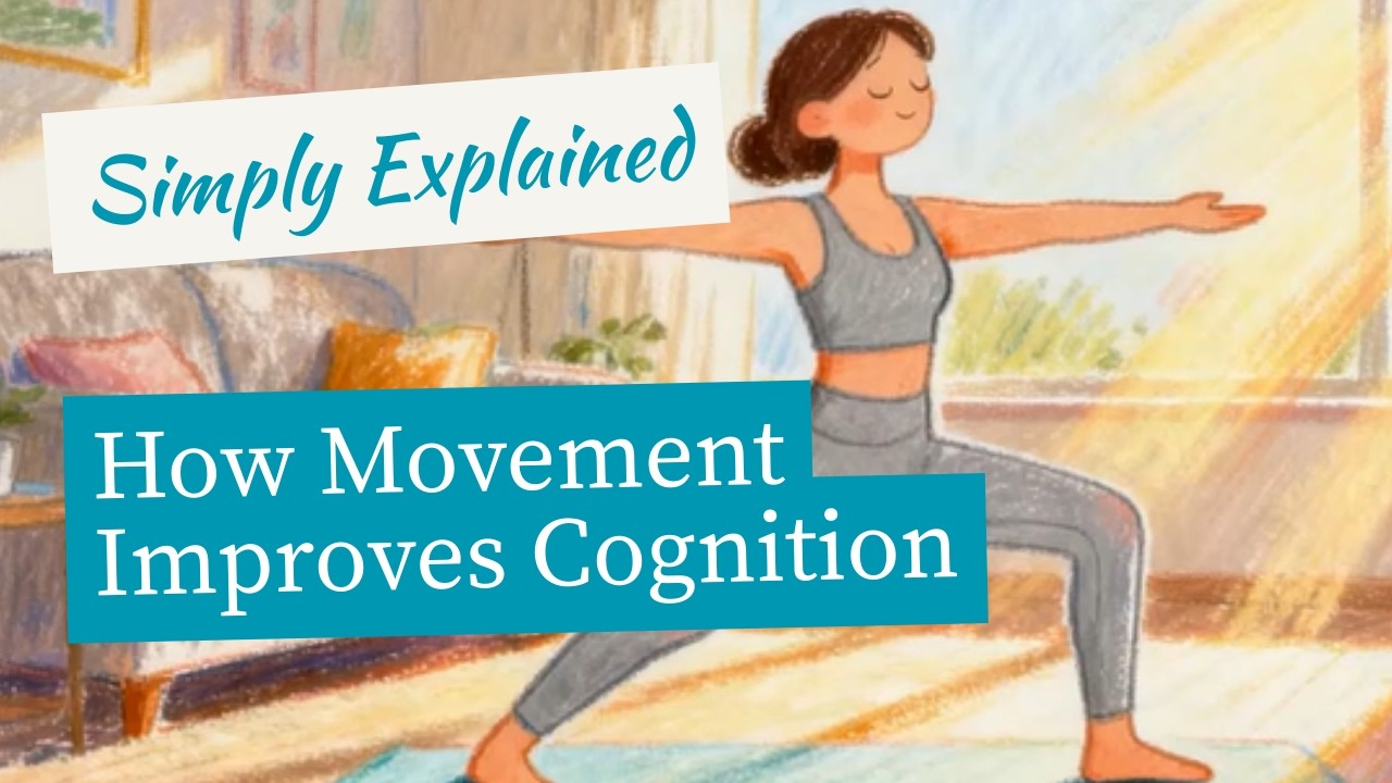 How Movement Improves Cognition (Backed by Neuroscience) - Simply Explained