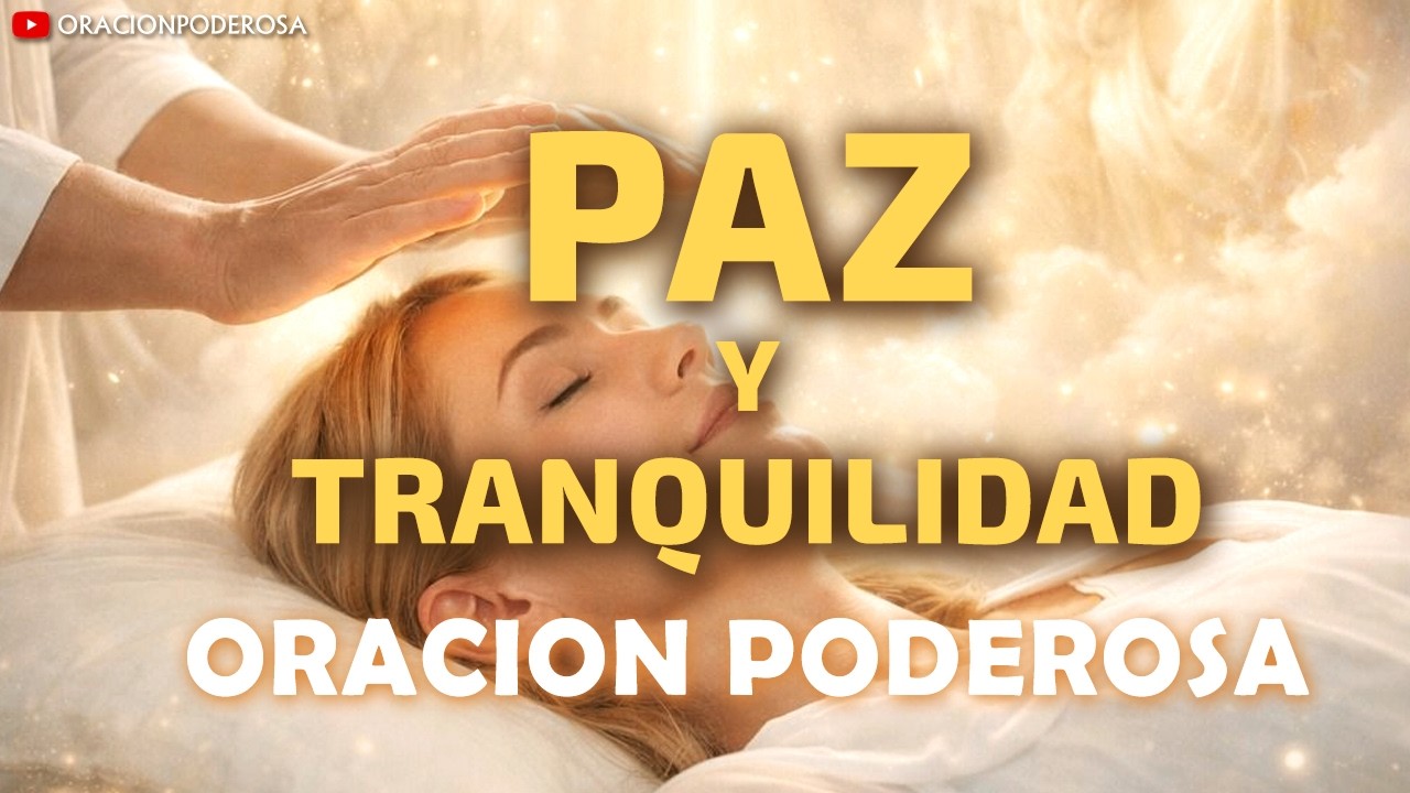 Paz y Tranquilidad 🕊️✨🙏🤍🌿 ORACION PODEROSA