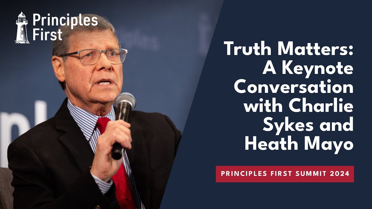 Truth Matters: A Keynote Conversation with Charlie Sykes and Heath Mayo | 2024 Summit