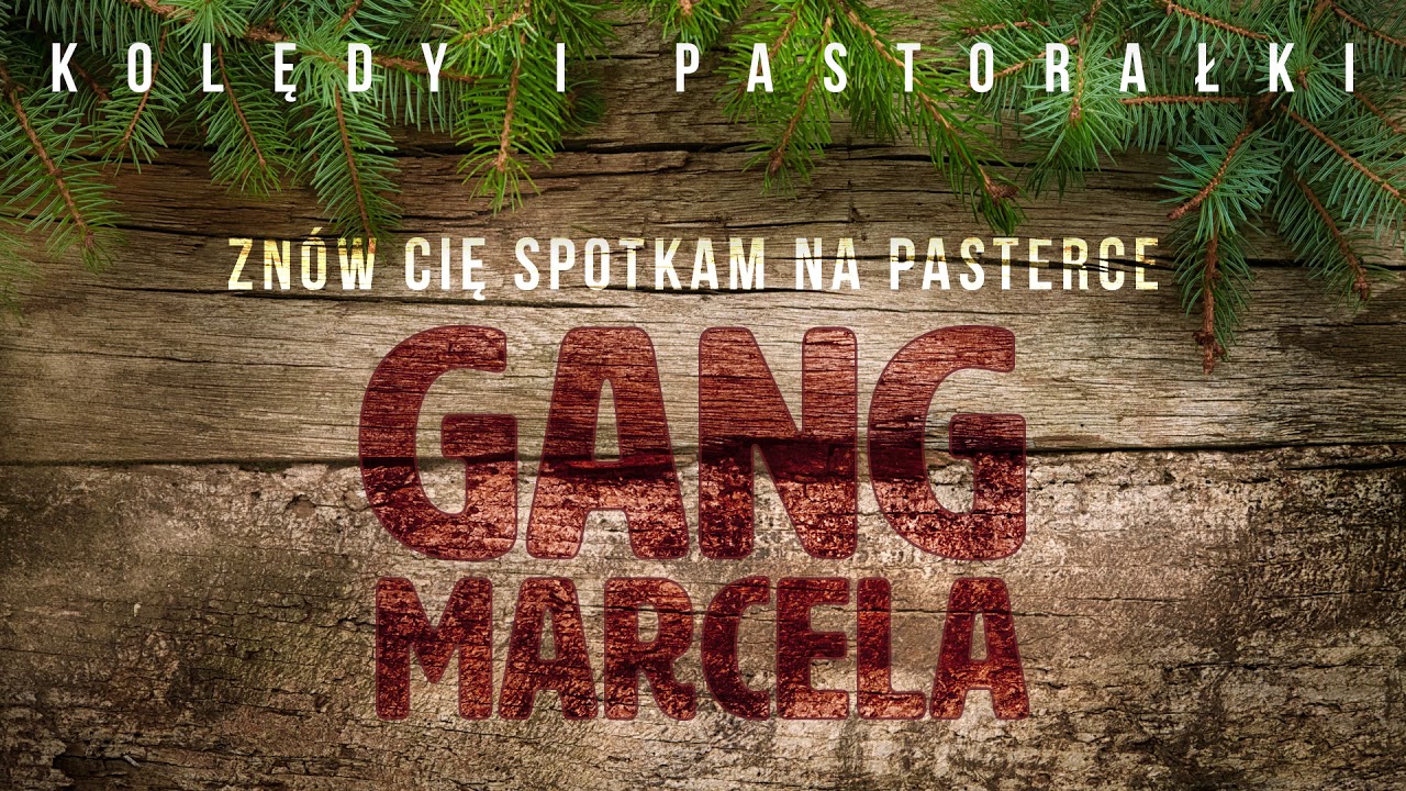 Gang Marcela - Znów Cię Spotkam Na Pasterce