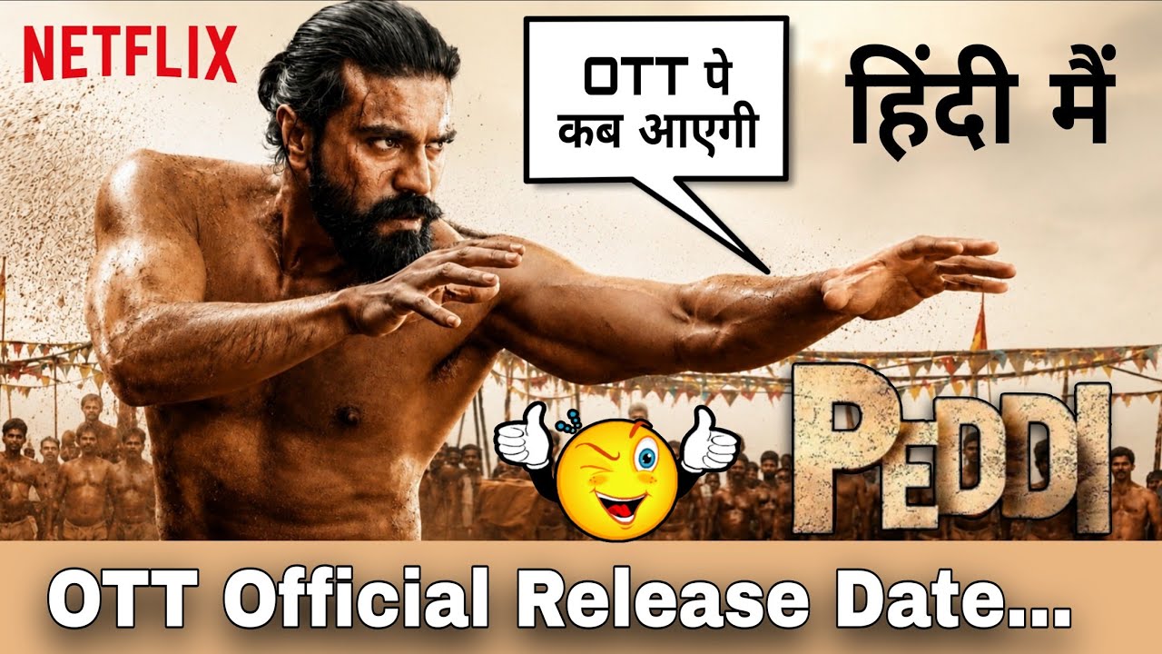 Peddi OTT Release Date & Platform | Peddi Hindi Dubbed Full Movie OTT Release Update