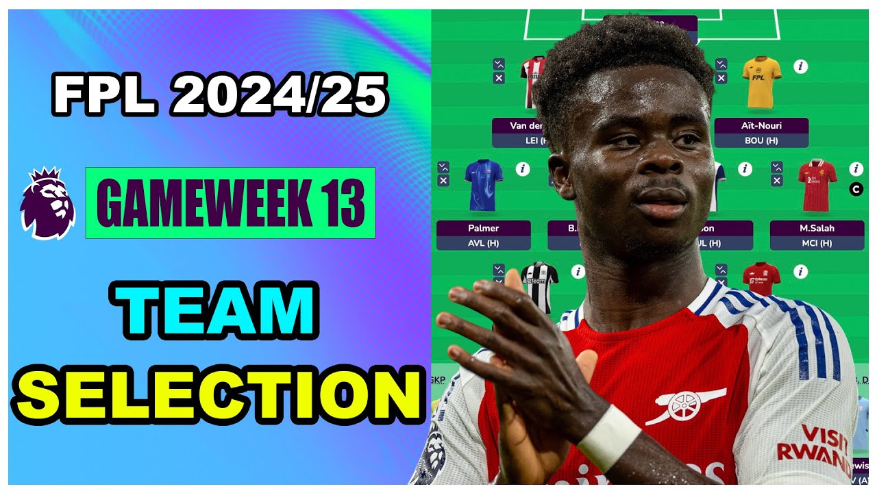 FPL Gameweek 13: TEAM SELECTION | Fantasy Premier League Tips 2024/25