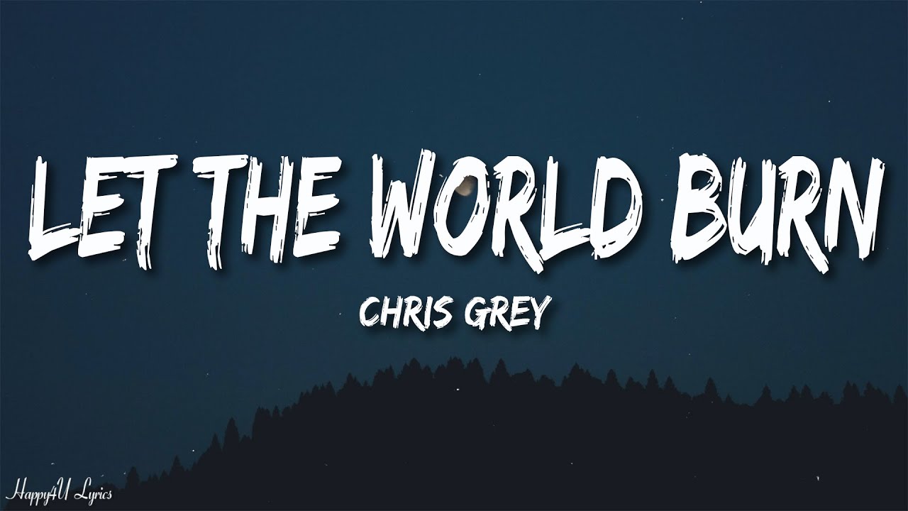 Chris Grey - LET THE WORLD BURN (Lyrics)