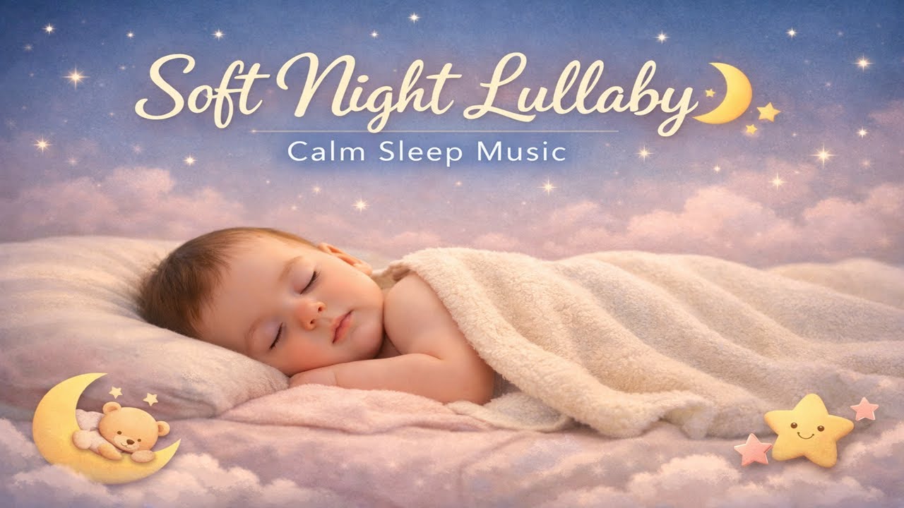 Calm Bedtime Lullaby 🌙 Soothing Night Music for Babies