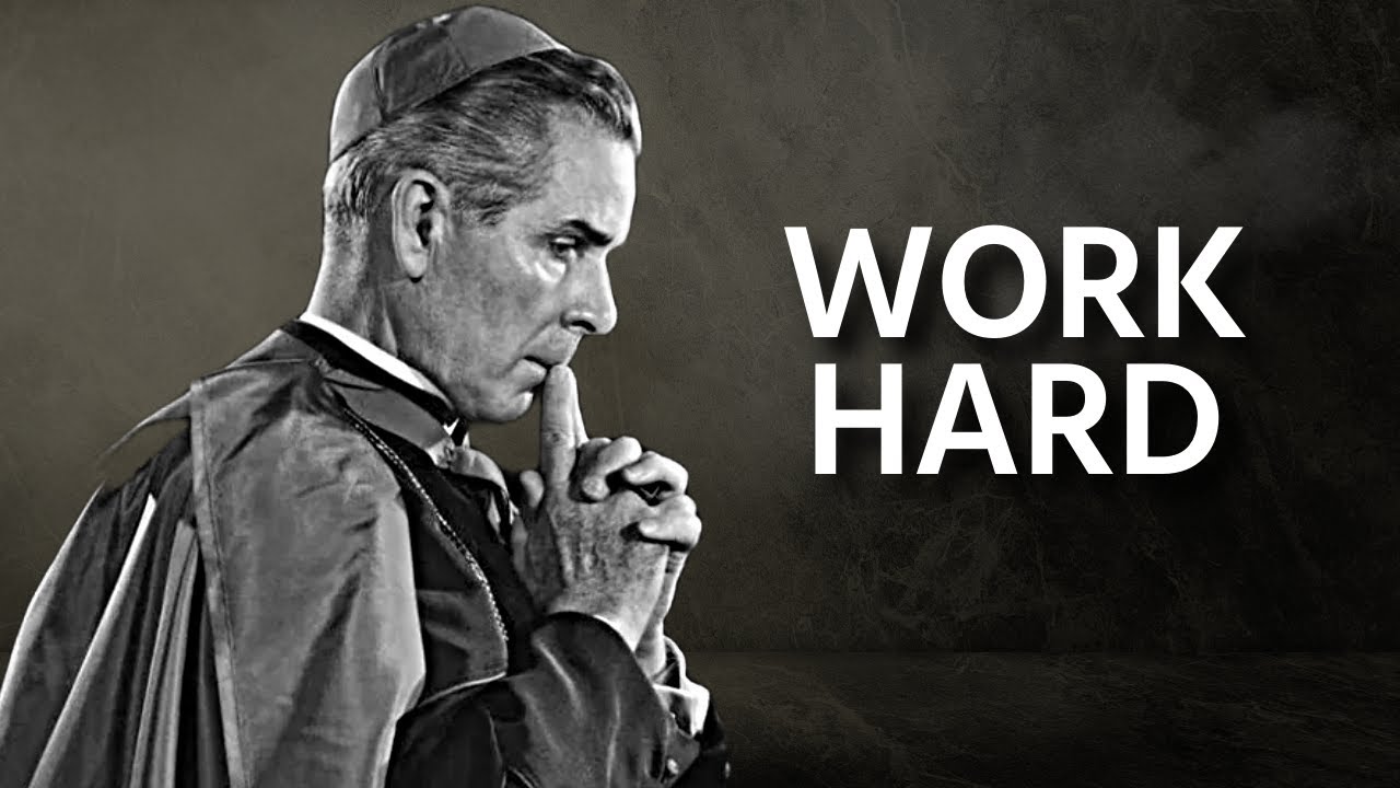Work Hard | Fulton Sheen Motivation