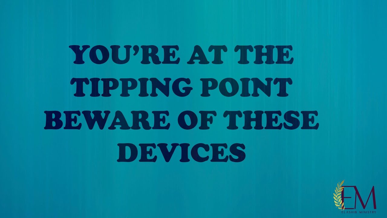 You're At The Tipping Point 👉 Beware Of These Devices