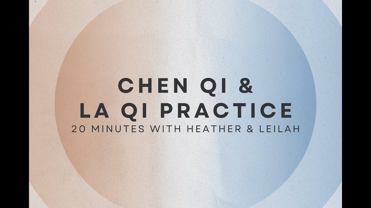 Chen Qi & La Qi (20 Minute Zhineng Qigong Practice)