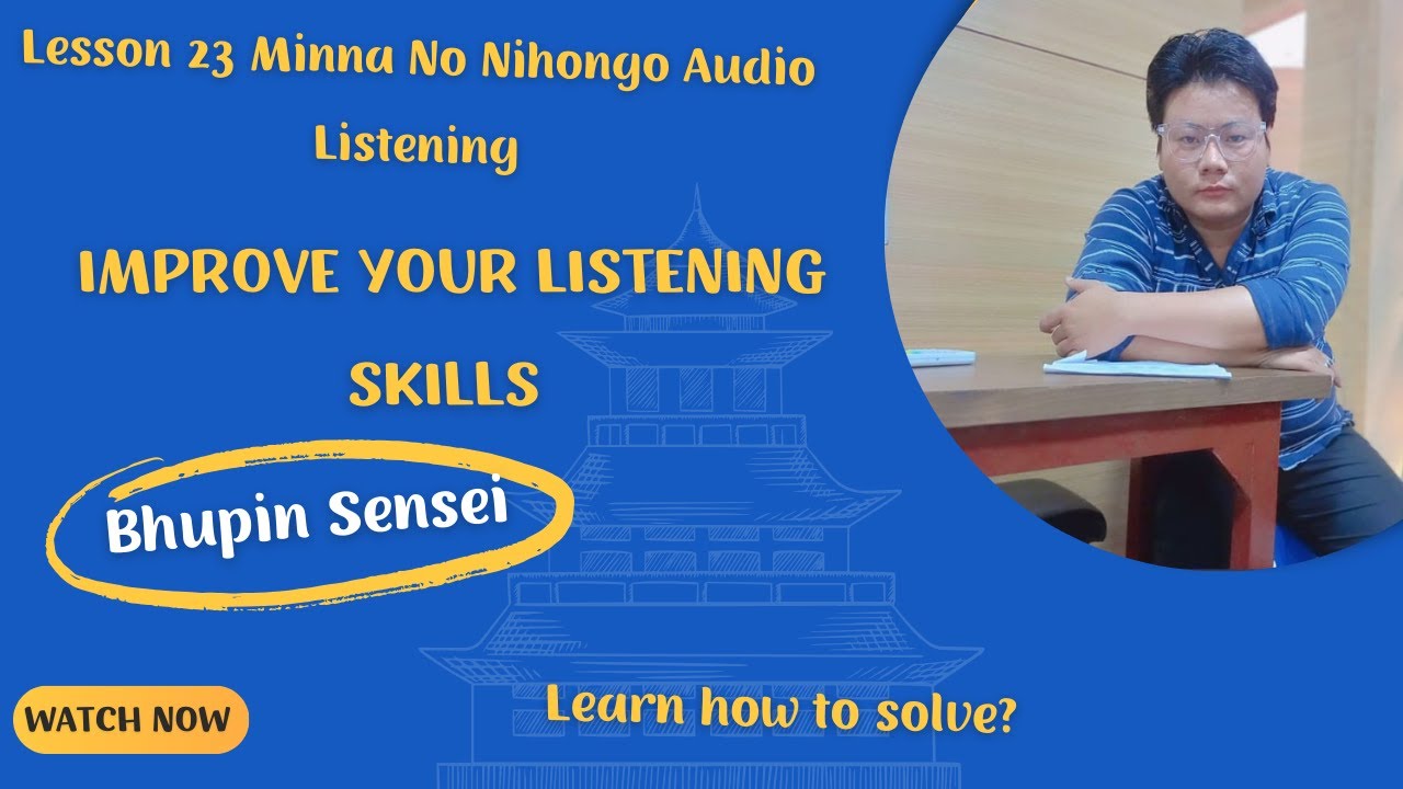 Lesson 23 Minna No Nihongo Audio Listening | Improve your Listening Skills | Learn how to solve?