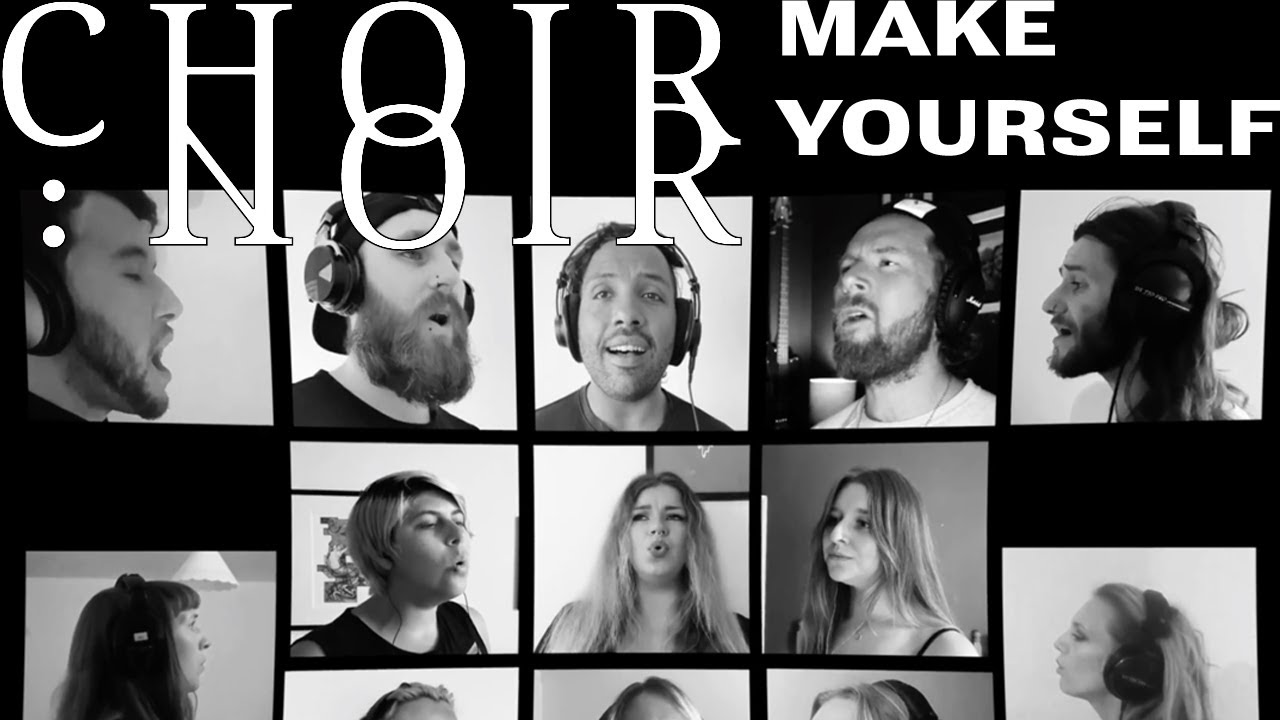 Choir Noir - Make Yourself (Incubus): The Remote Recording
