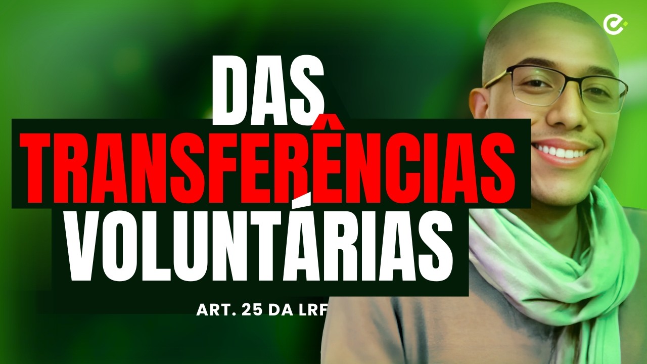 Transferências Voluntárias (art. 25 da LRF) 🔴
