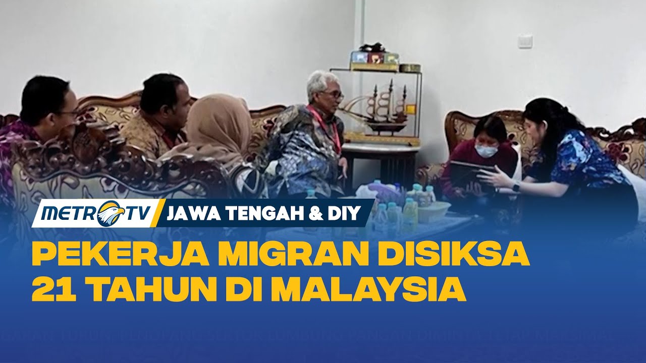 Pekerja Migran Temanggung Disiksa 21 Tahun di Malaysia