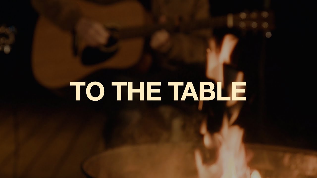 To The Table  - Vintage Worship