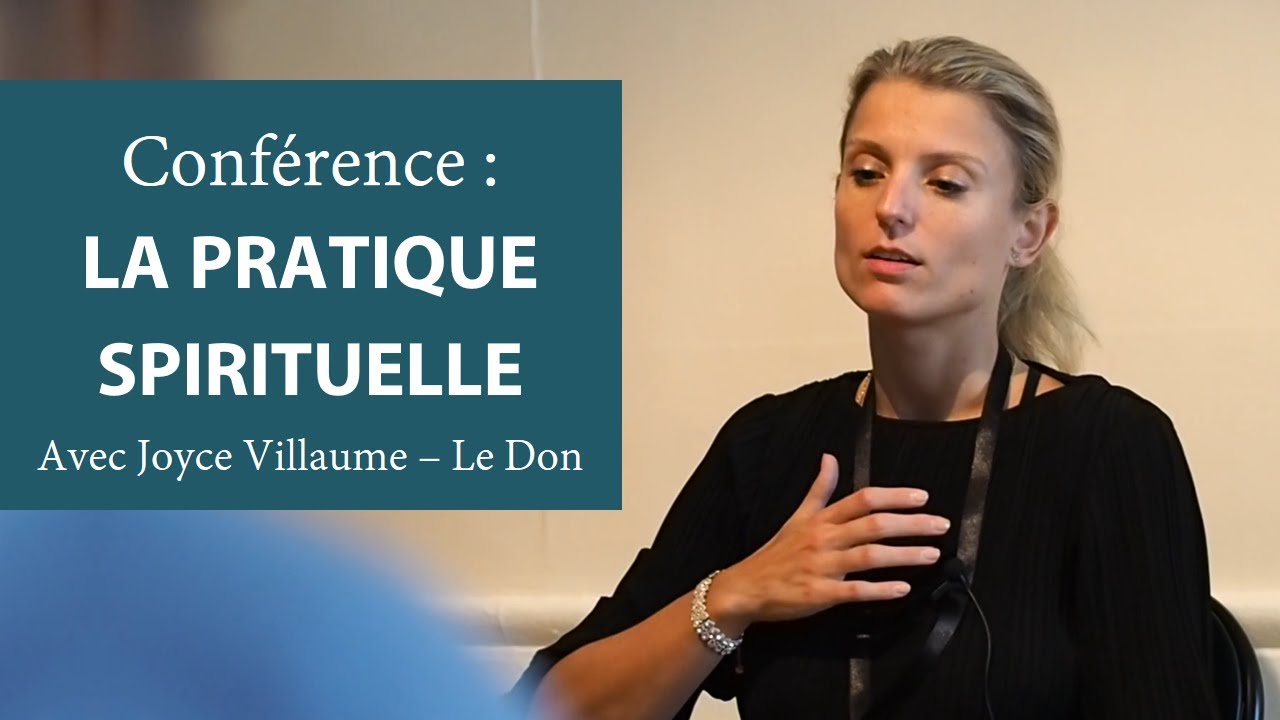 Conférence : La pratique spirituelle quotidienne par Joyce Villaume - Le Don