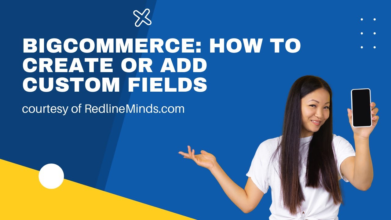 How to edit or add Custom Fields on Products for BigCommerce