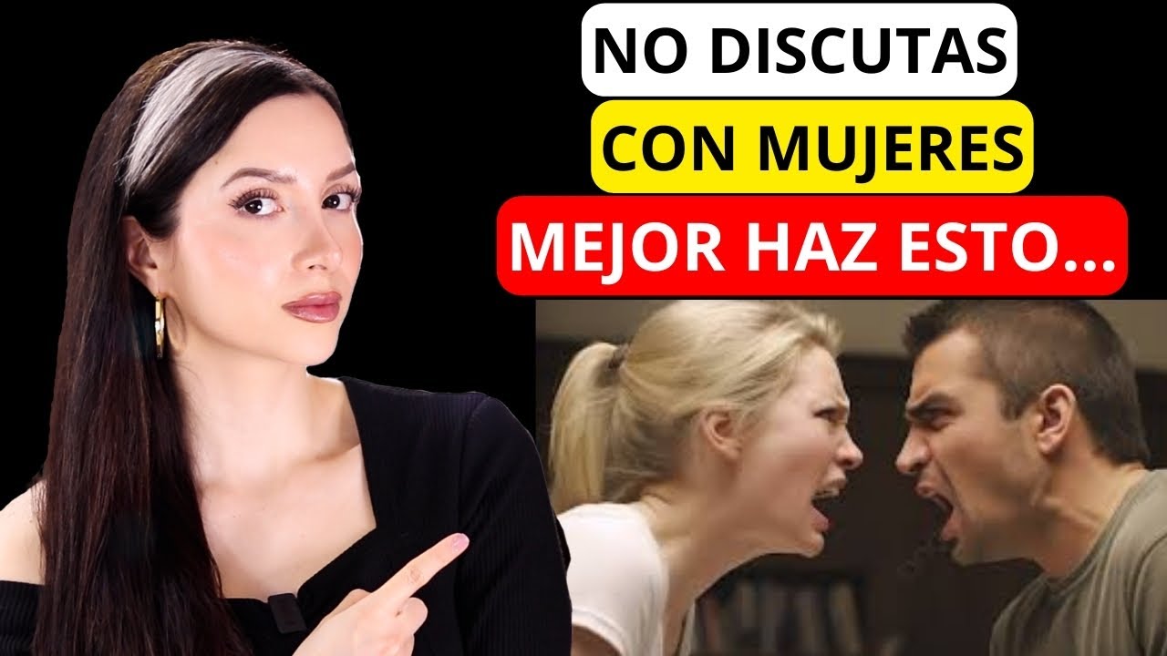 ⚠️ NO DISCUTAS con MUJERES Mejor Haz Esto...