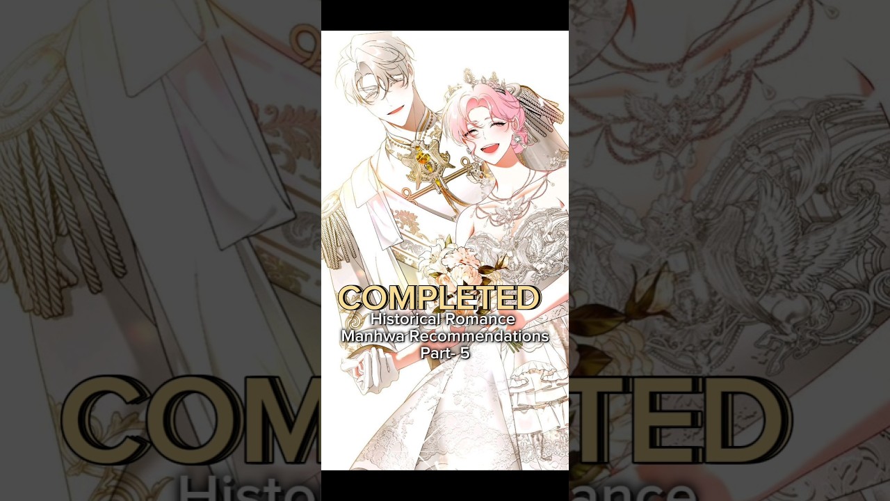Completed Historical Romance Manhwa Recommendations| Webtoon Recommendation #manhwa #webtoon #manhua