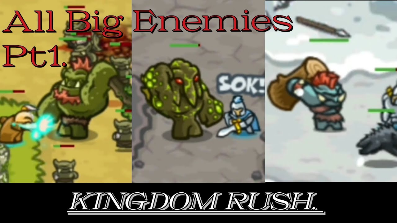 Every Big Enemy In Kingdom Rush Part 1.