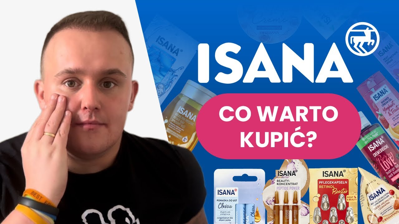 Cała prawda o kosmetykach ISANA W ROSSMANN!