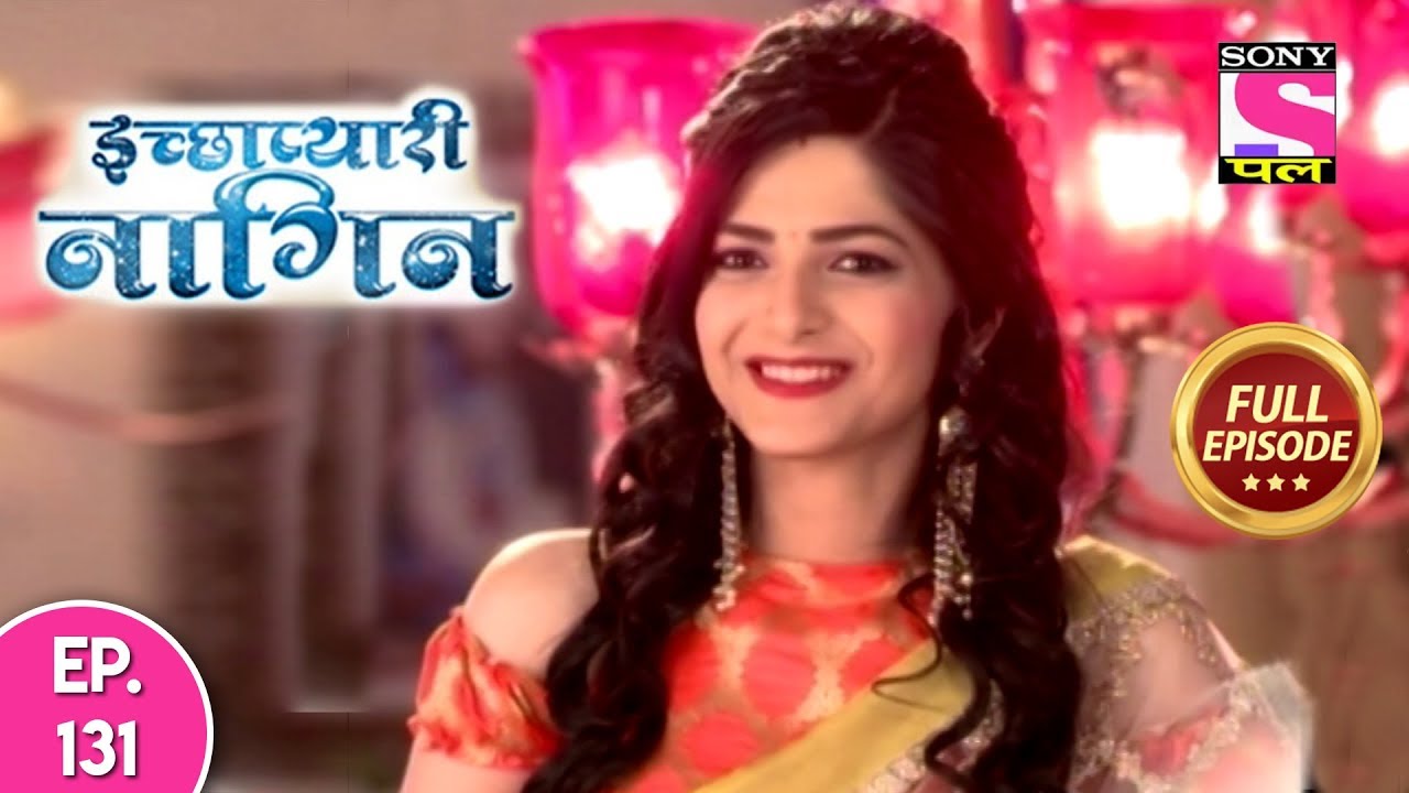 Icchapyaari Naagin - Full Episode 131 - 5th December, 2018