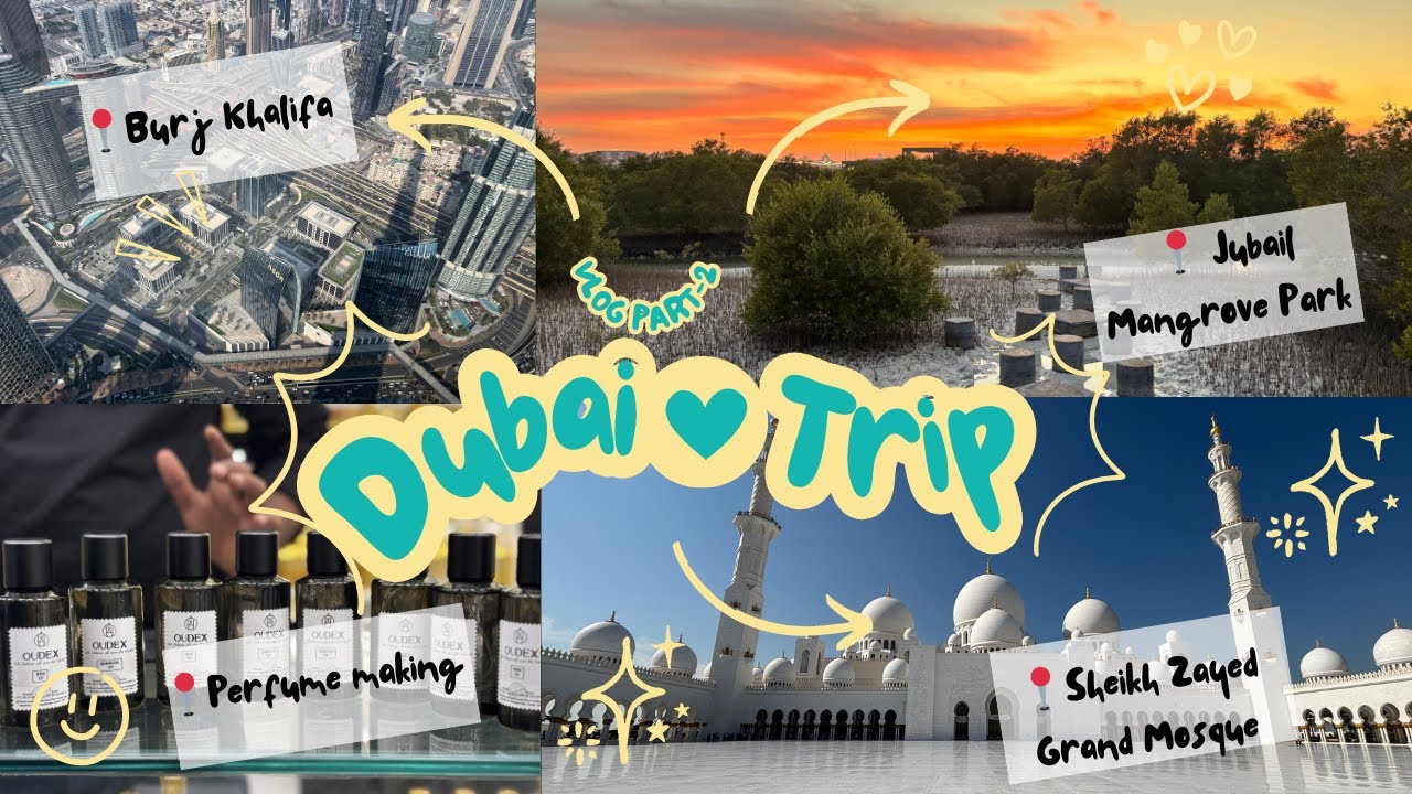 DUBAI 🐫  TRAVEL  🛫 VLOG PART 2 l Burj Khalifa 🌆 l Perfume Making l Grand Mosque 🕌 l