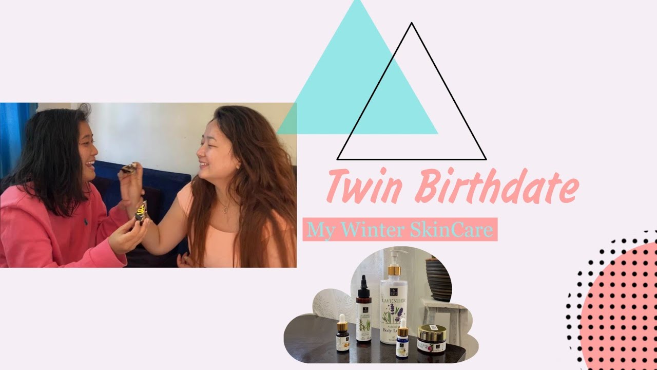 Twin Birthdate + My Winter SkinCare | Happy Birthday To Me & Kusum | Daily Vlog201 |NL Vlogs|