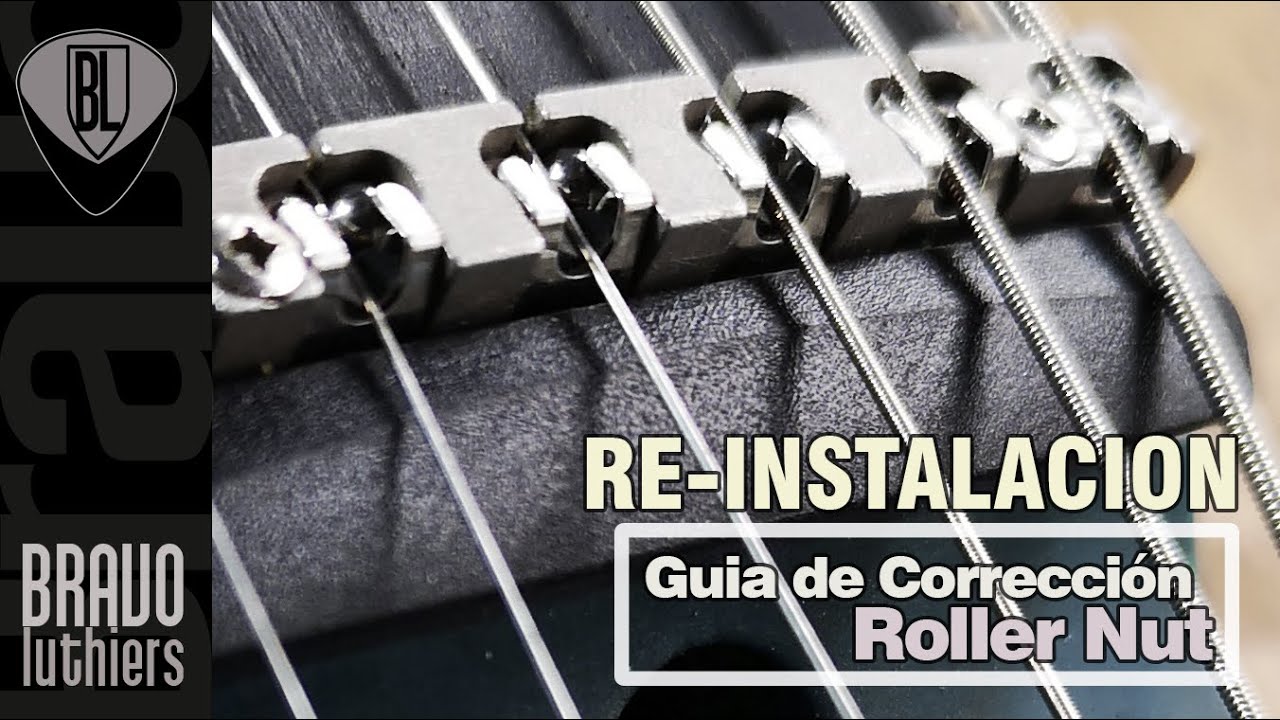 Roller Nut (corrección de Instalación)
