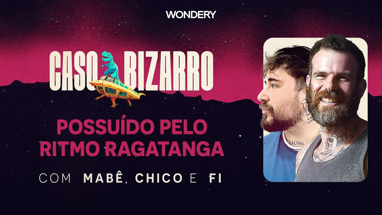 Possuído pelo ritmo Ragatanga com Chico Felitti e Fi Bortolotto | Caso Bizarro