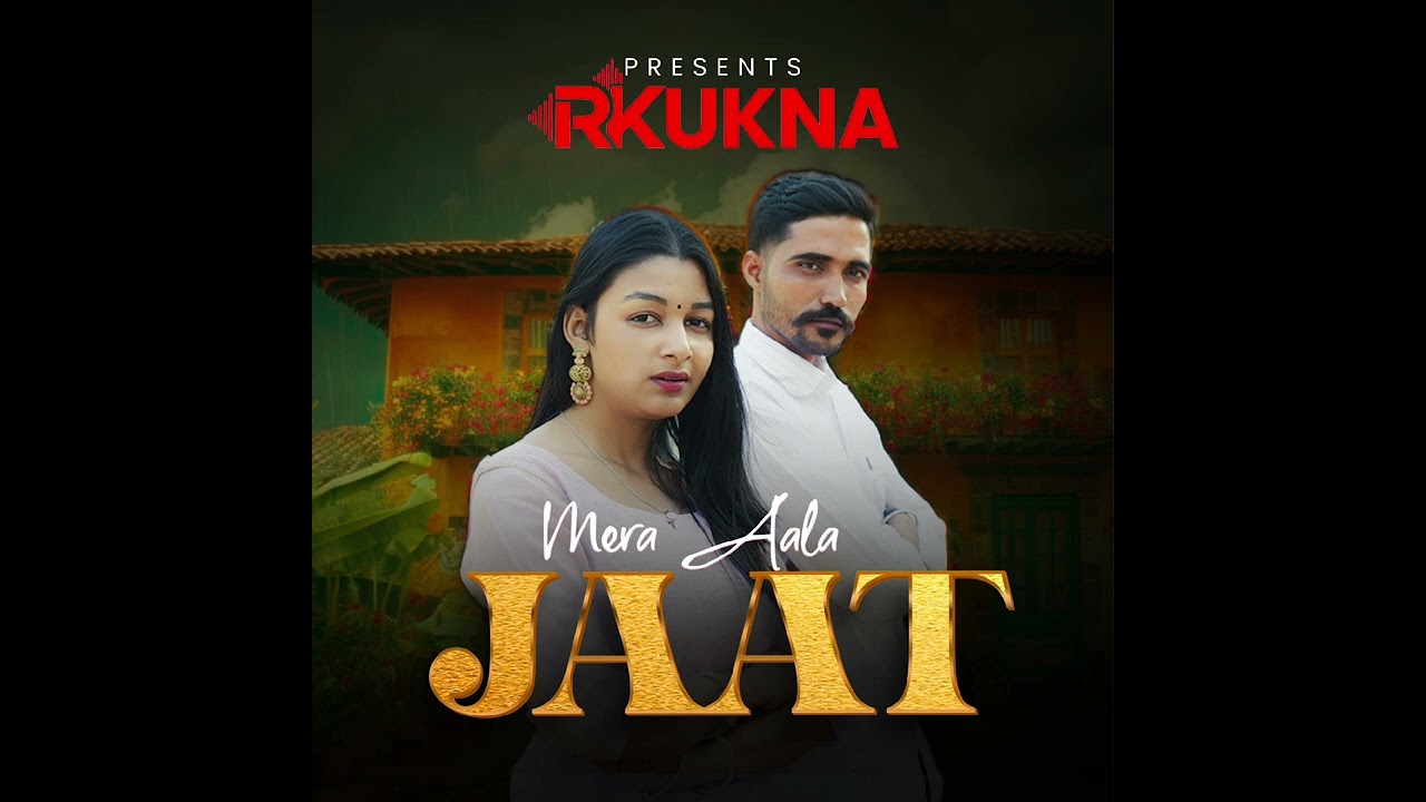 Mere Aala Jaat - R kukna || New Song 2026