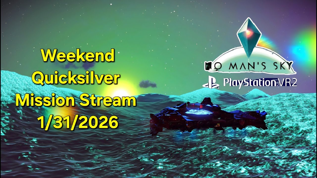 No Man's Sky | Weekend Quick Silver Mission Stream 1/31/2026 ( Psvr2 )