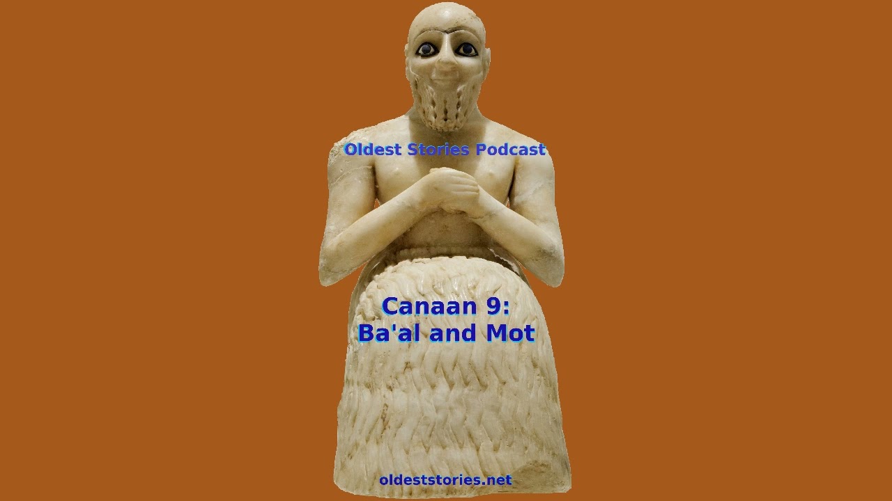 Canaan 9 - Baal and Mot - Oldest Stories Podcast