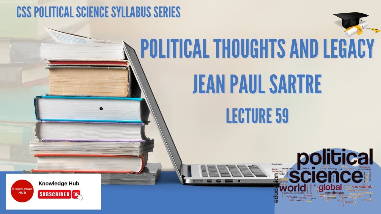 POLITICAL SCIENCE SERIES || JEAN-PAUL SARTRE || POLITICAL THOUGHTS AND LEGACY || CSS