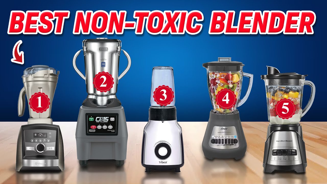 Best Non-Toxic Blender 2025 [Don&rsquo;t Buy A Blender Before Watching This]