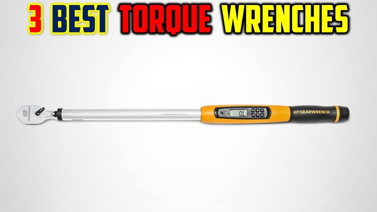 Top 3 Best Torque Wrenches in 2026   The Best Torque Wrenches Reviews