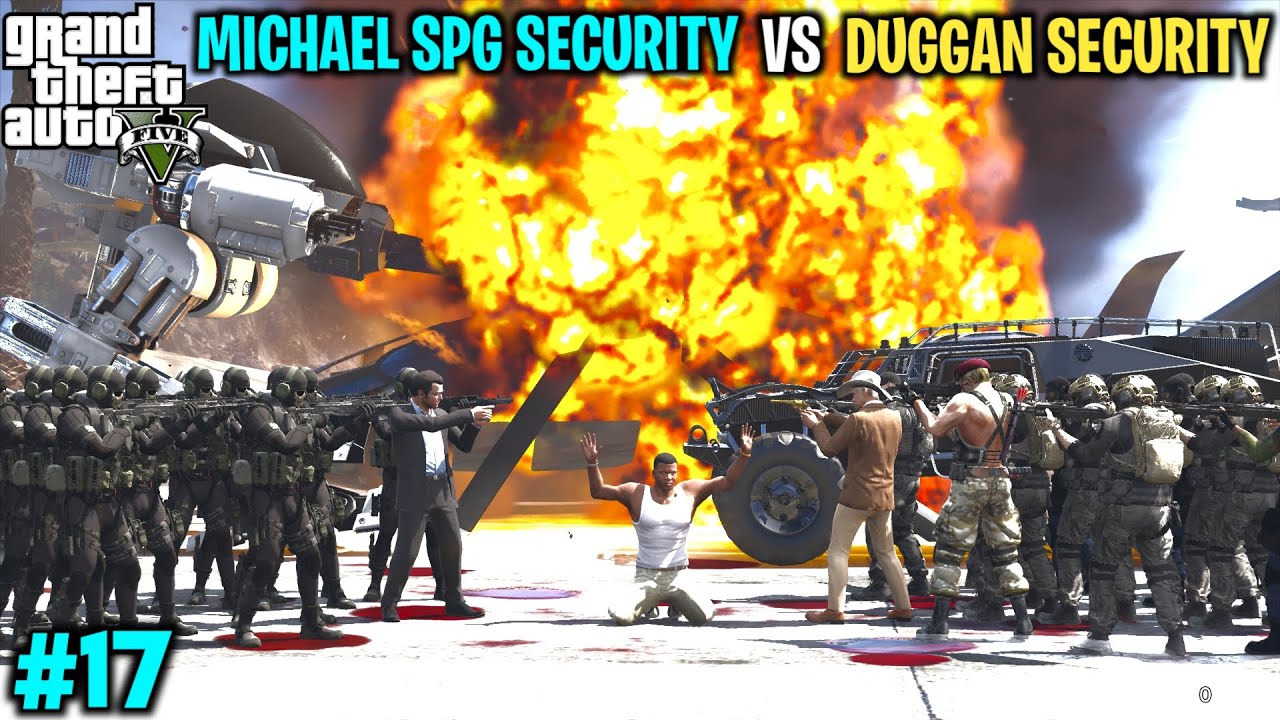 MICHAEL MOST POWERFUL SPG SECURITY VS DUGGAN BOSS SECURITY | GTA V GAMEPLAY #17