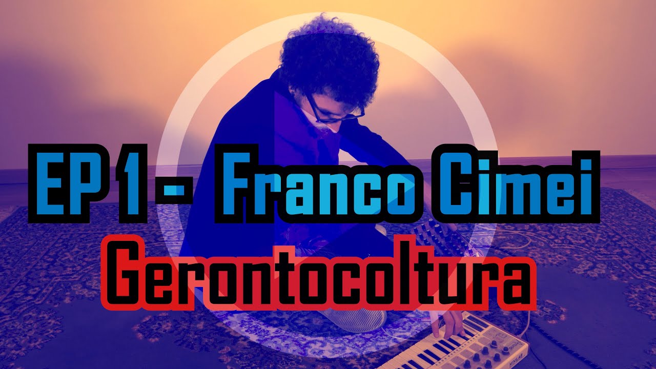 Franco Cimei - Gerontocoltura - EP 01 - Container Audio Session