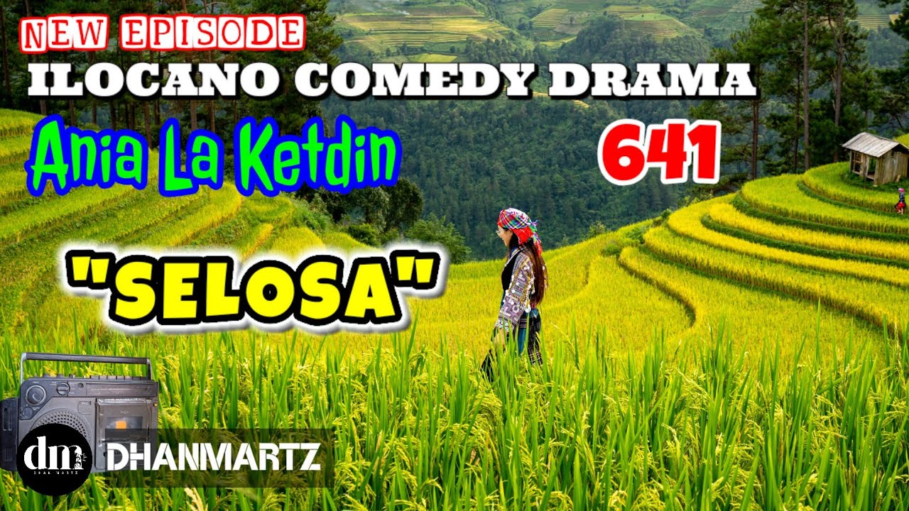 NEW EPISODE | SELOSA | ANIA LA KETDIN 641 | ILOCANO COMEDY DRAMA | DHANMARTZ