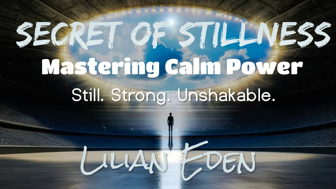 СЕКРЕТ НЕПОДВИЖНОСТИ — Освоение силы спокойствия с Лилиан Эден