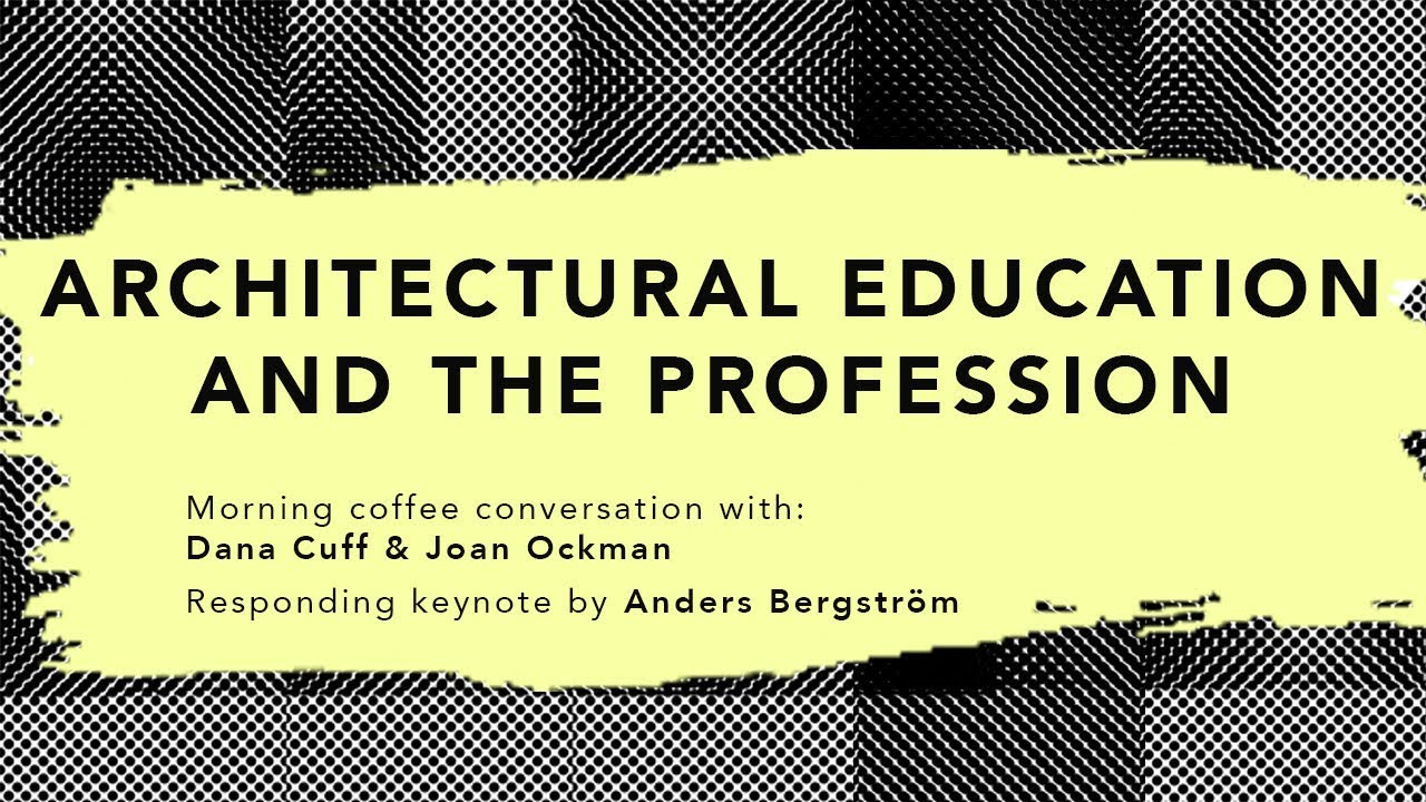 Architectural Education and the Profession - Making Effect 16 September 2017, at KTH