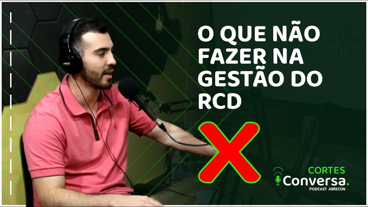 O que NÃO FAZER NA GESTÃO DO RCD?