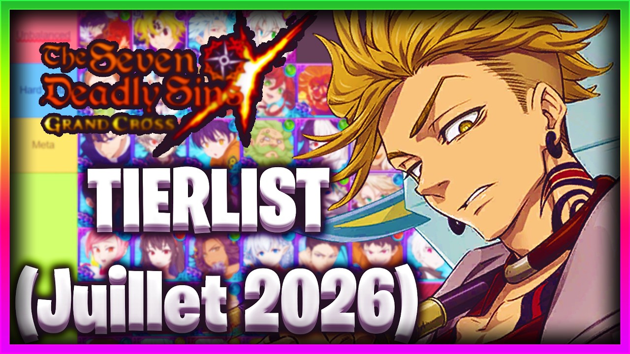 TIERLIST (Juillet 2026) ! - 7DS: Grand Cross