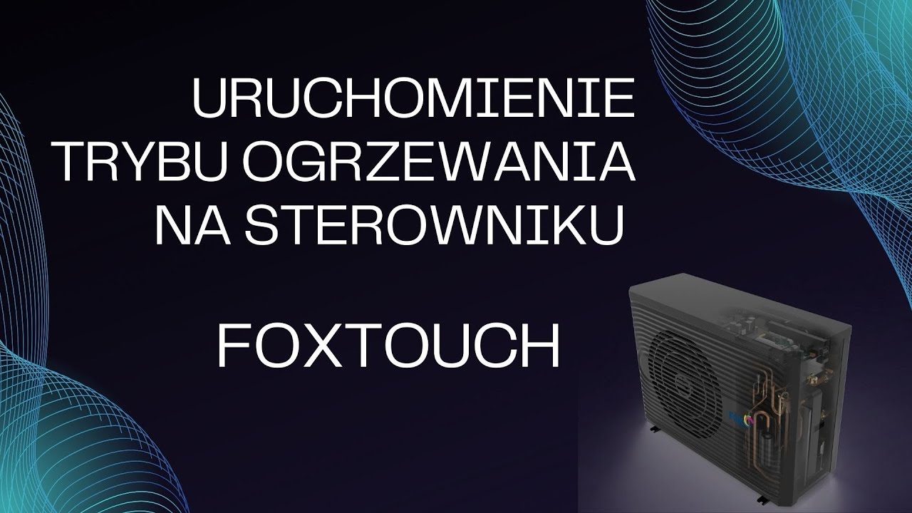 Jak prawidłowo przełączać tryby ogrzewania na sterowniku FOXTOUCH - pompy ciepła FoxAIR
