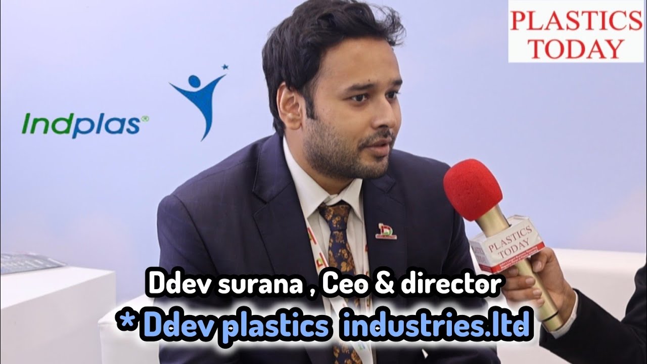 Ddev Surana's Point Of View About *Indplas'25* | Ddev Plastics Industries.Ltd | Plastics Today