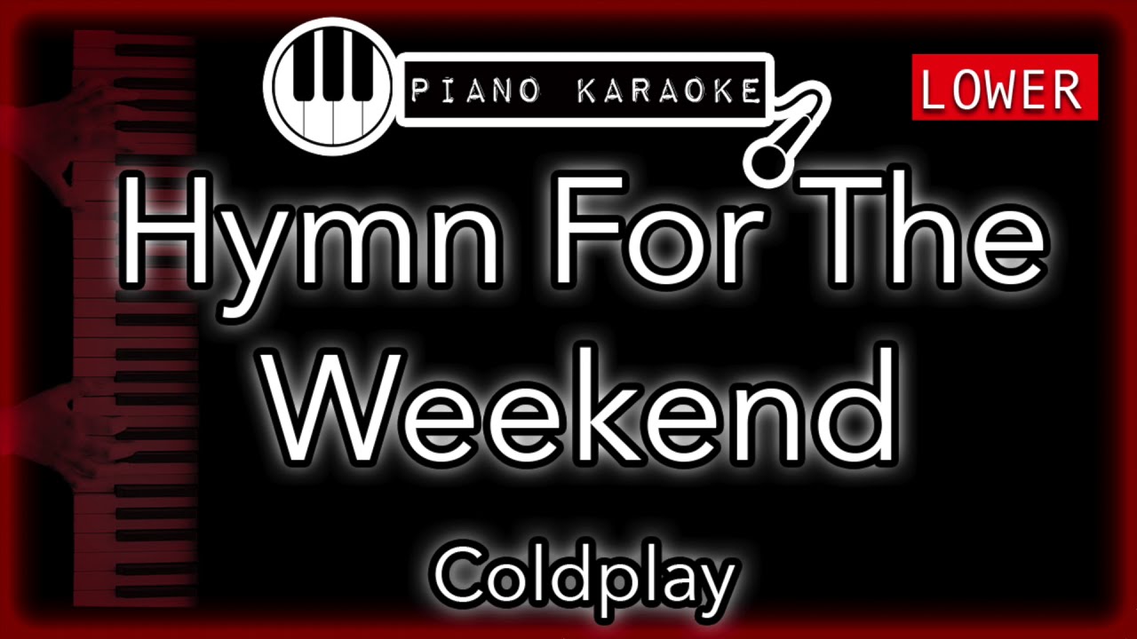 Hymn For The Weekend (LOWER -3) - Coldplay - Piano Karaoke Instrumental