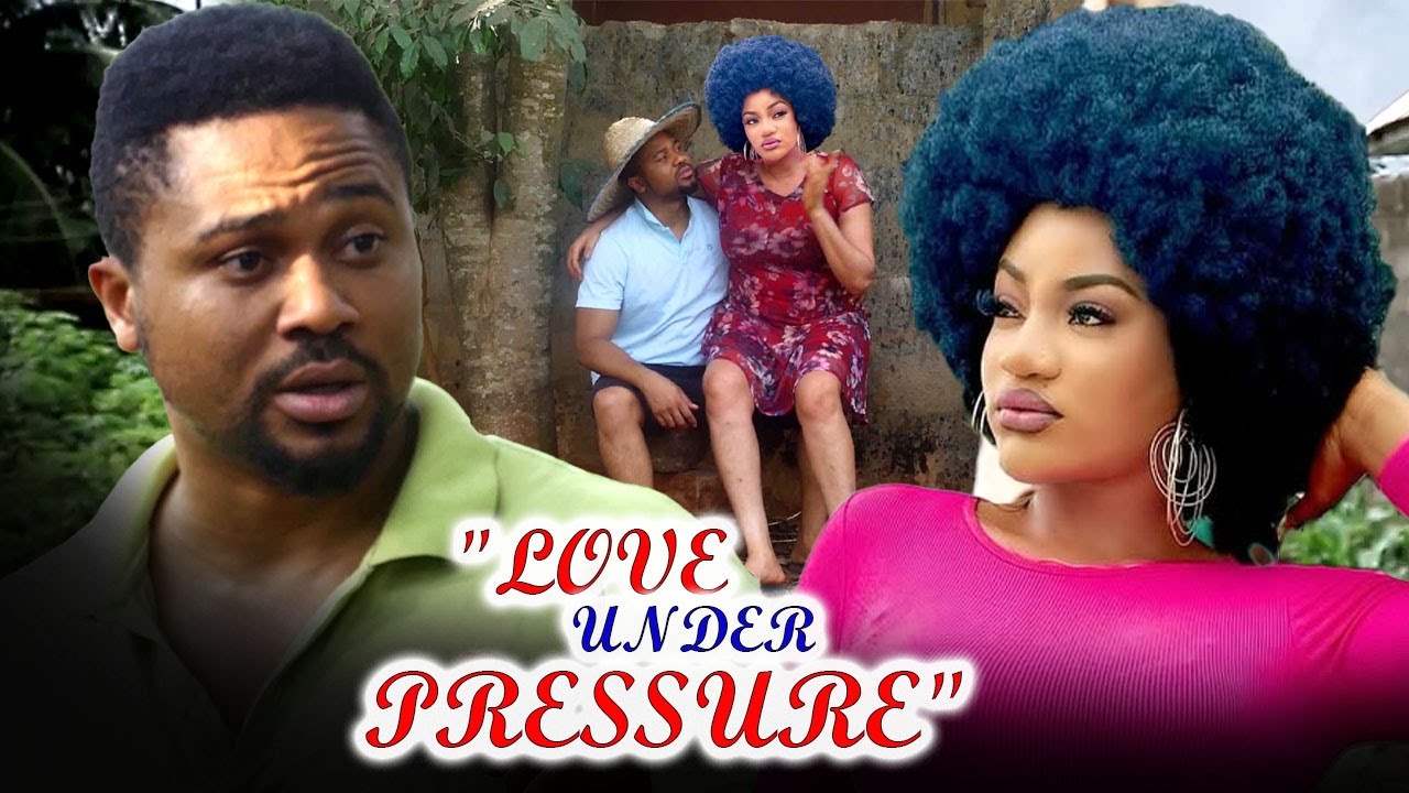 LOVE UNDER PRESSURE (NEW TRENDING MOVIE) - MIKE GODSON,LUCY OKPARA,OMA NNANNA LATEST NOLLYWOOD MOVIE