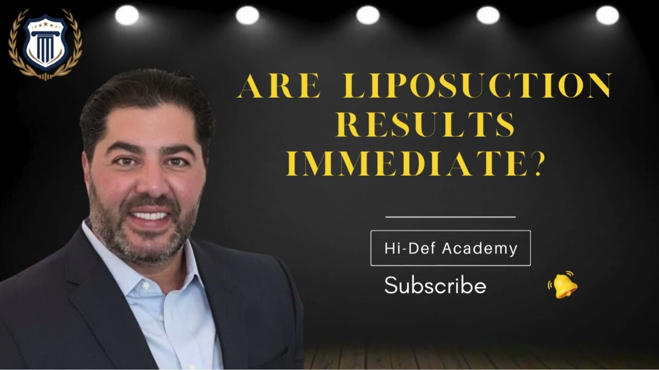 Are Liposuction Results Immediate  | Hi-Def Academy