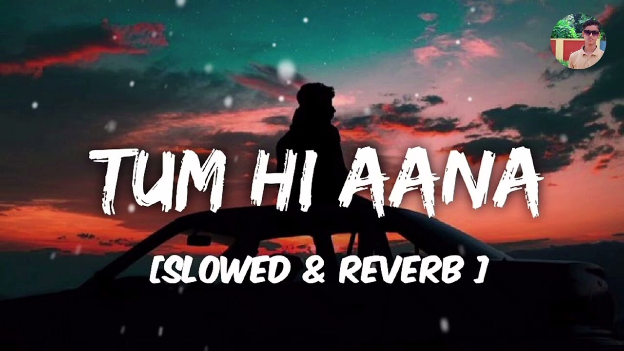 Tum hi aana lofi song Tujhe main pyar karu lofi (slowed And reverb) #youtubevideo #lofi #viralsong 