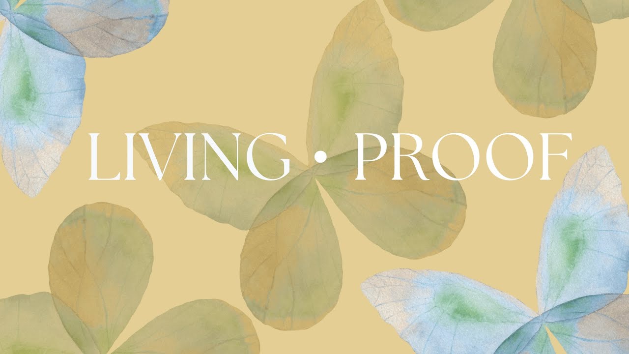 Living Proof: Week 1