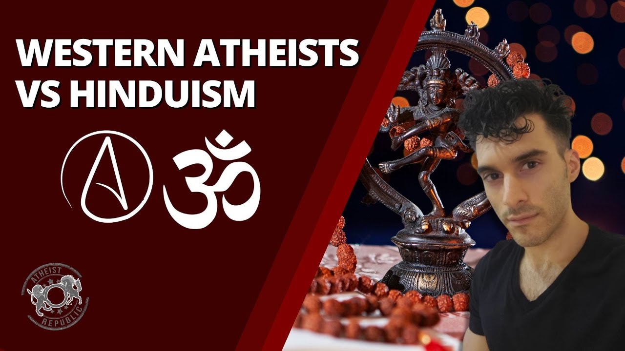 Western Atheists vs Hinduism