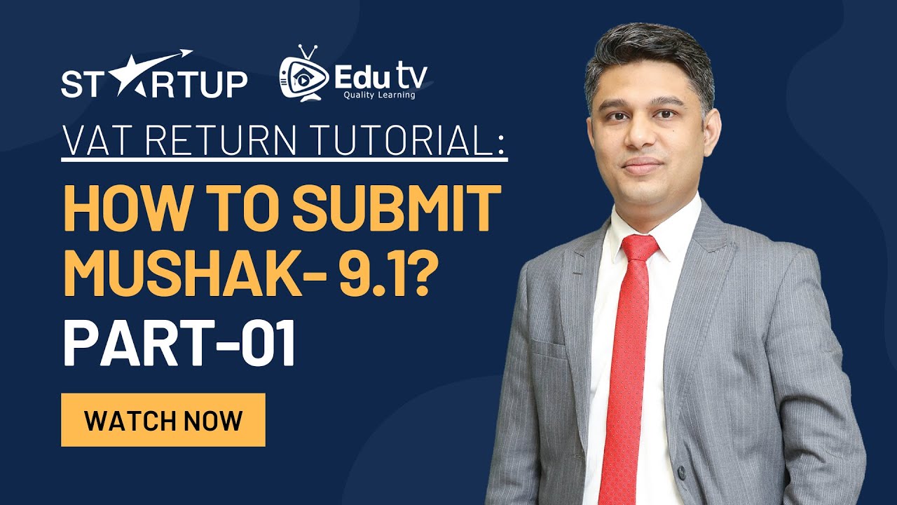 VAT Return Tutorial: How to submit Mushak- 9.1? | কিভাবে সহজেই করে মূসক ৯.১ সাবমিট করবেন (১ম পর্ব)